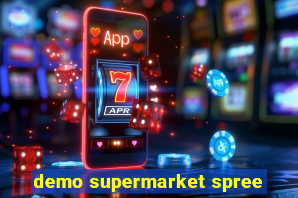 demo supermarket spree