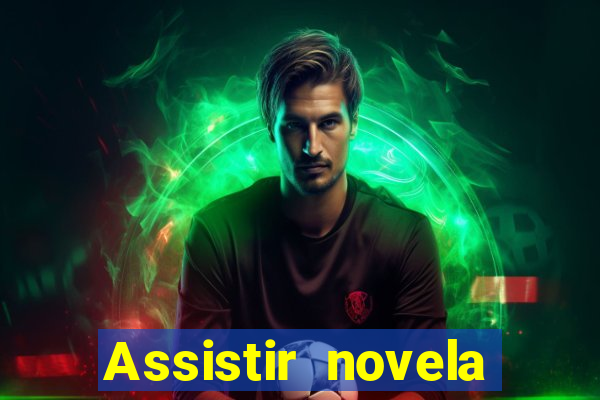 Assistir novela Alma gêmea online grátis