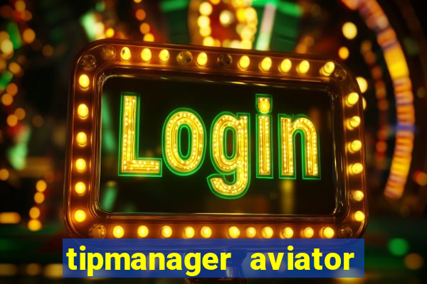 tipmanager aviator aposta 1