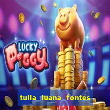 tulla luana fontes dos santos