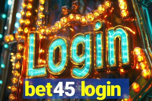 bet45 login