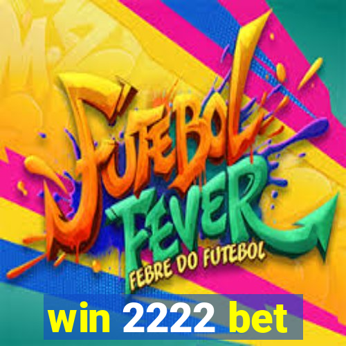 win 2222 bet