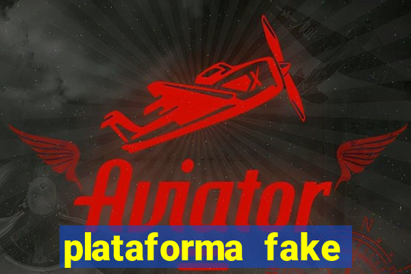 plataforma fake para jogar