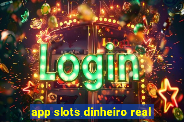 app slots dinheiro real