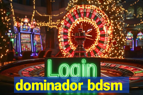 dominador bdsm