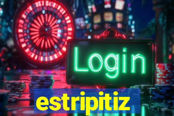 estripitiz