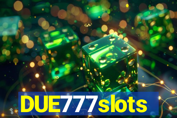 DUE777slots