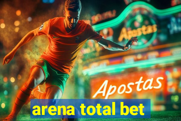 arena total bet