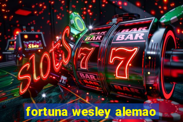 fortuna wesley alemao