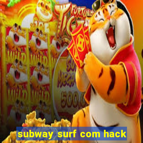 subway surf com hack