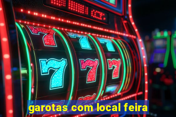 garotas com local feira