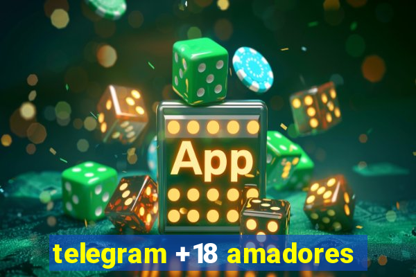 telegram +18 amadores