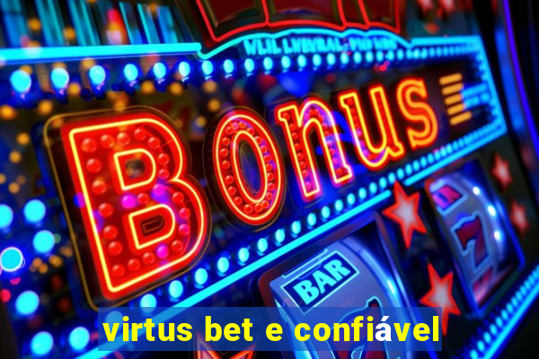 virtus bet e confiável