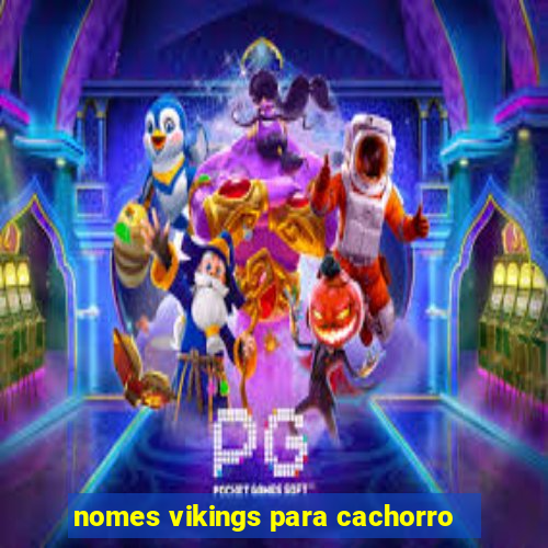 nomes vikings para cachorro