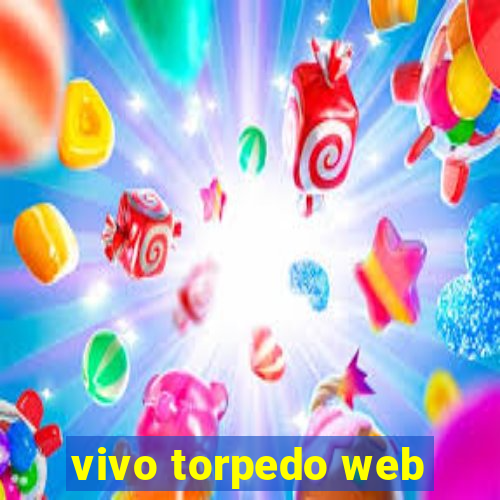 vivo torpedo web