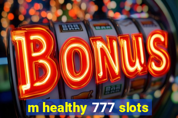 m healthy 777 slots