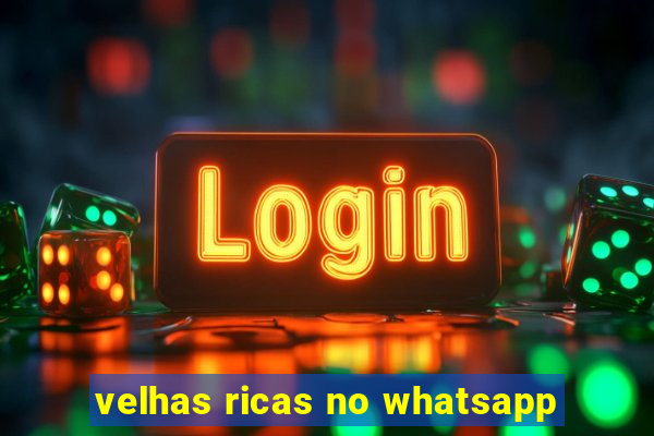 velhas ricas no whatsapp