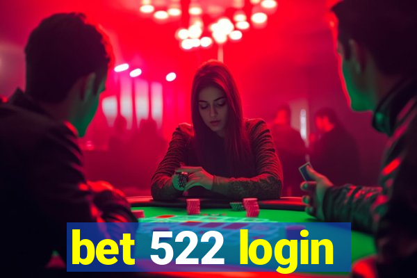 bet 522 login