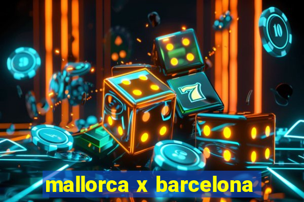 mallorca x barcelona