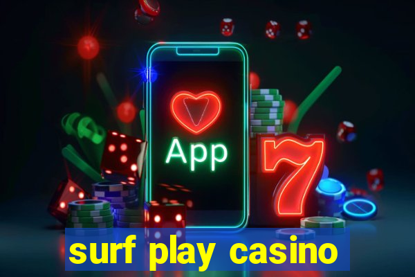 surf play casino