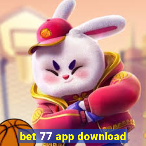 bet 77 app download