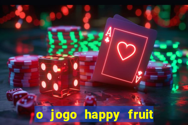 o jogo happy fruit fusion paga mesmo