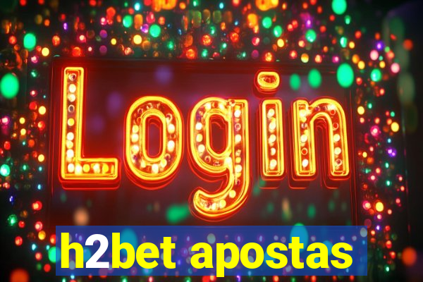 h2bet apostas