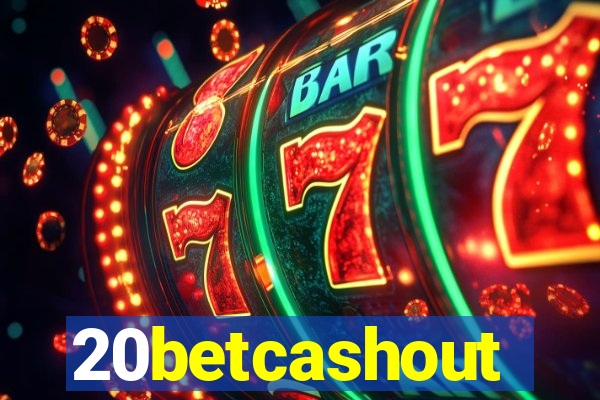 20betcashout