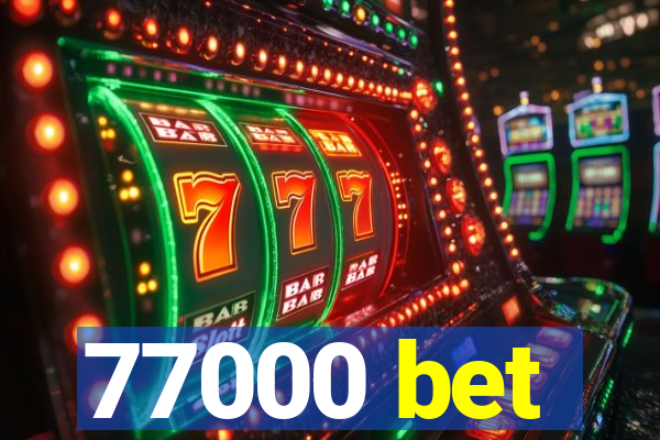 77000 bet