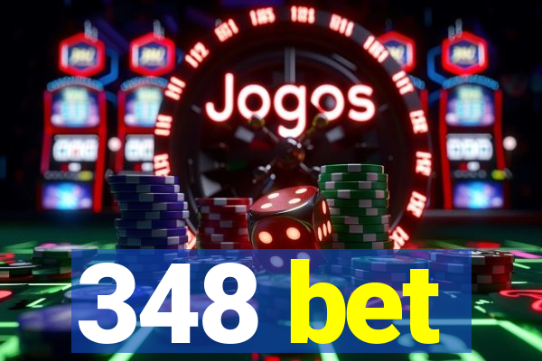 348 bet