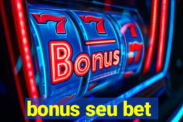 bonus seu bet