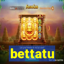 bettatu