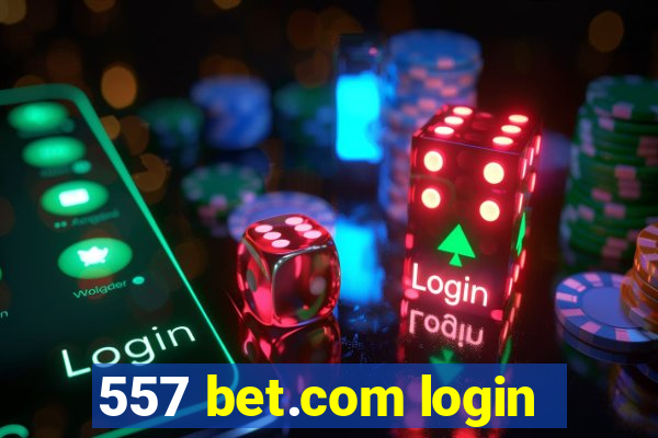 557 bet.com login