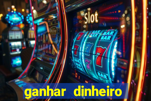 ganhar dinheiro jogando sem deposito