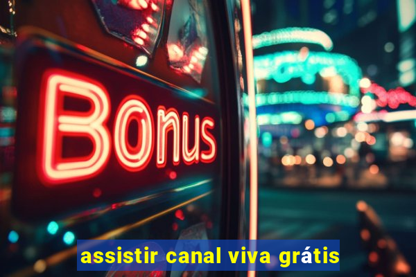 assistir canal viva grátis