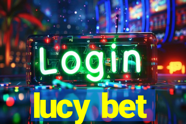 lucy bet