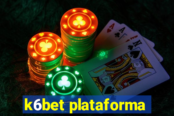 k6bet plataforma