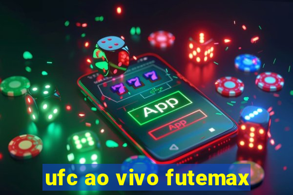 ufc ao vivo futemax