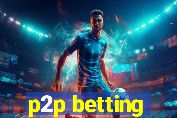 p2p betting