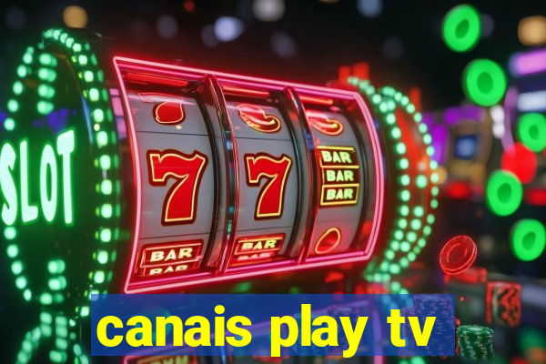 canais play tv