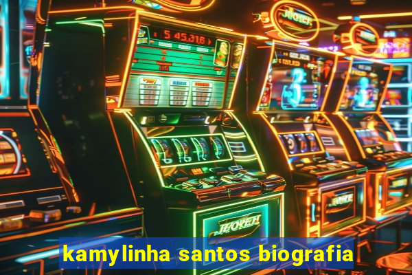 kamylinha santos biografia