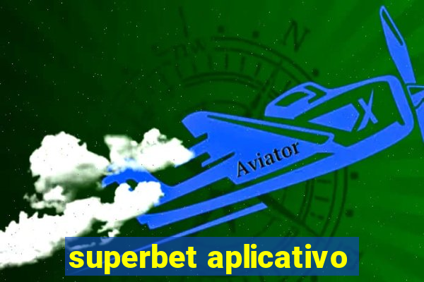 superbet aplicativo