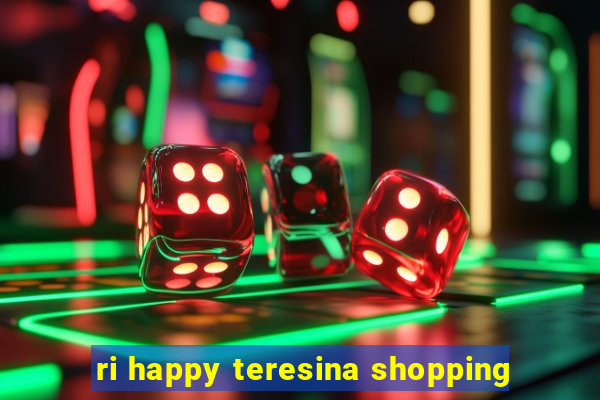 ri happy teresina shopping