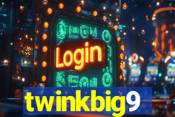 twinkbig9