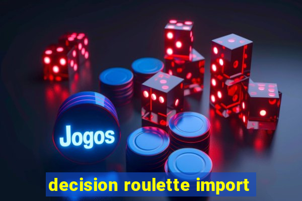 decision roulette import