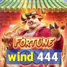 wind 444