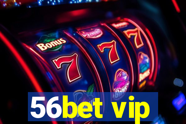 56bet vip