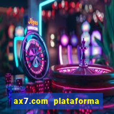 ax7.com plataforma de jogos