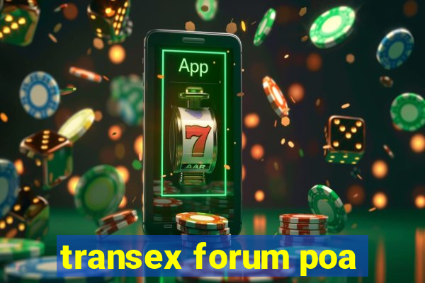 transex forum poa