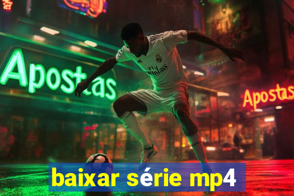 baixar série mp4